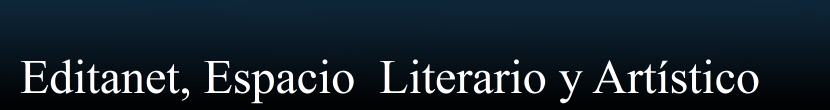 Editanet, Espacio  Literario y Artístico
