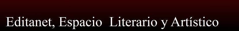 Editanet, Espacio  Literario y Artístico
